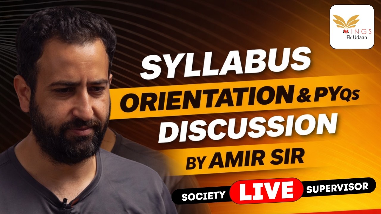 LIVE - SYLLABUS ORIENTATION & PYQs DISCUSSION | SOCIETY,SUPERVISOR BY AMIR SIR