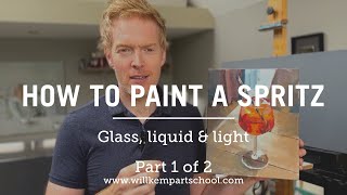 How to Paint a Spritz (Glass, Liquid & Light) Part 1 of 2