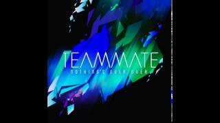 TeamMate - Nothing's Ever Over [Rick Cross Remix]