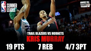 KRIS MURRAY 19 PTS 7 REB 4/7 3PT SUMMER LEAGUE HIGHLIGHTS | TRAIL BLAZERS VS HORNETS