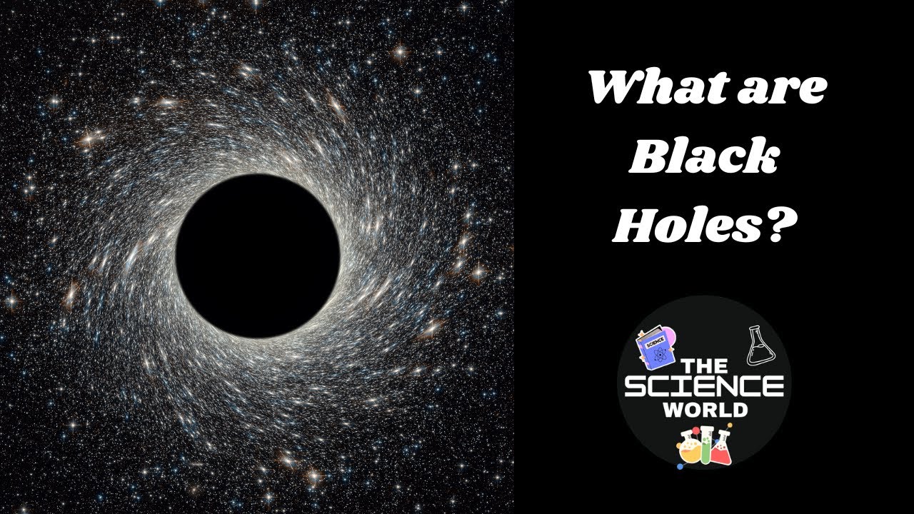 Exploring the Mysteries of Black Holes | The Science World - YouTube