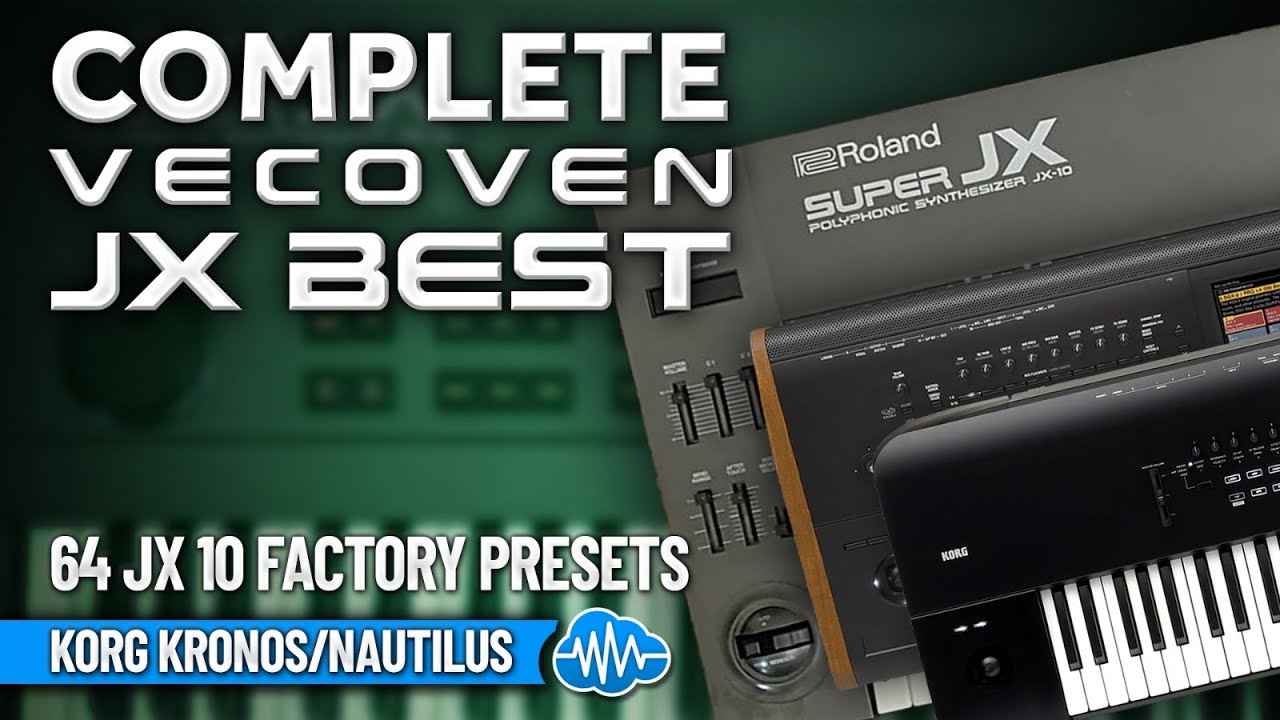 KORG KRONOS / NAUTILUS ♫ 64 ROLAND JX-10 Factory Presets ► COMPLETE VECOVEN JX BEST
