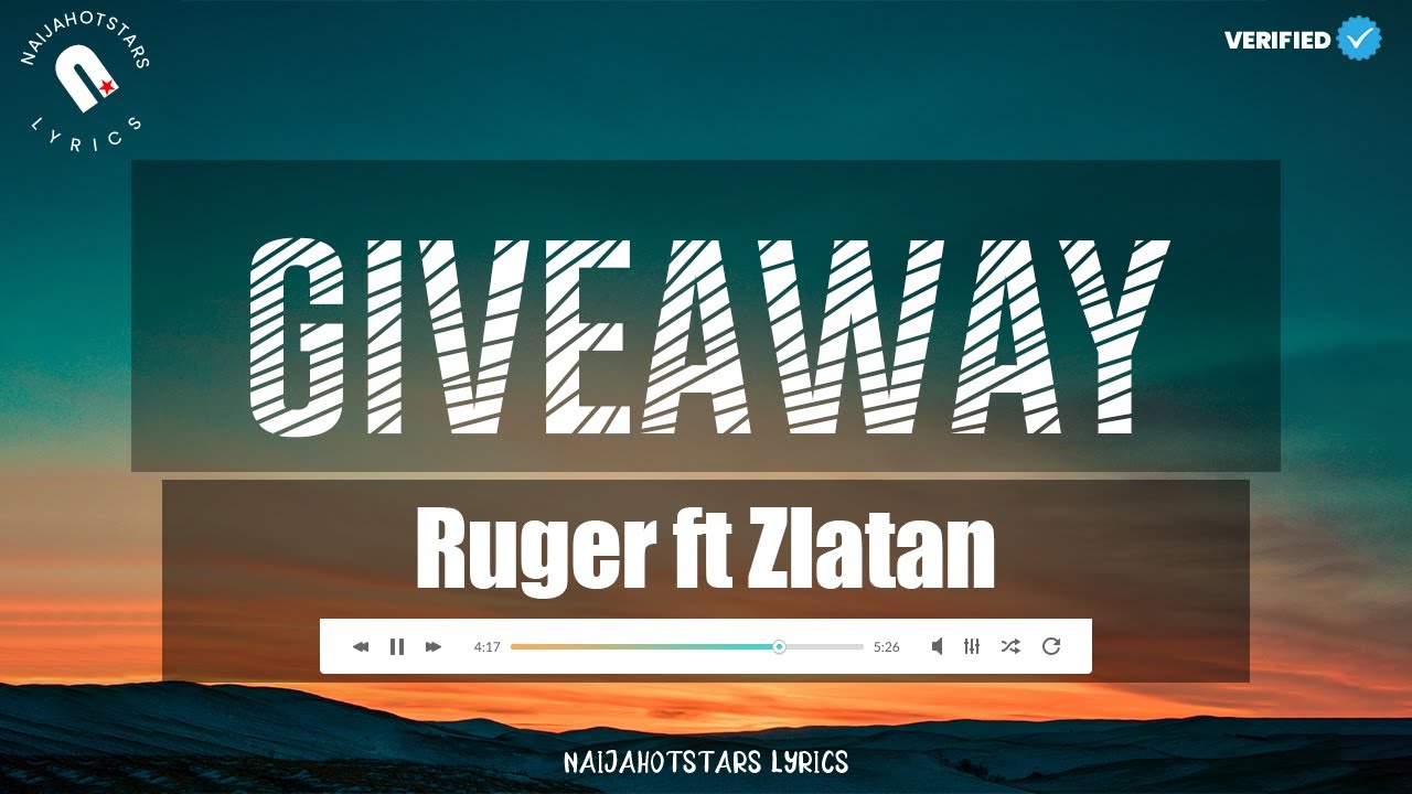 Ruger - Giveaway (Lyrics) Feat. Zlatan - YouTube
