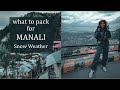 What to Pack for Manali in Winters Post Lockdown | Packing Vlog