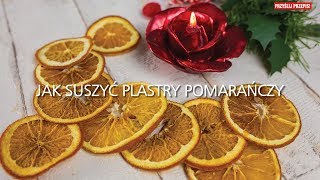 Jak suszyć plastry pomarańczy