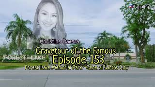 Gravetour of the Famous E153🇵🇭 | Christine Dacera | Forest Lake Memorial Park -General Santos City