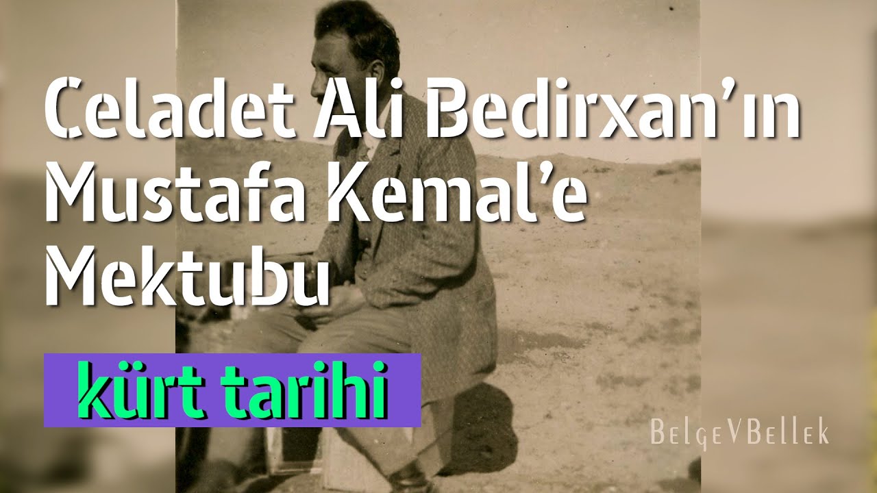 Celadet Ali Bedirxan’ın Mustafa Kemal’e Mektubu