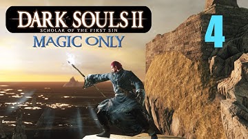 Dark Souls 2 - Magic Only - Part 4