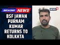 India Pakistan News | BSF Jawan Purnam Kumar, Held Captive By Pakistan Returns To Home | News18