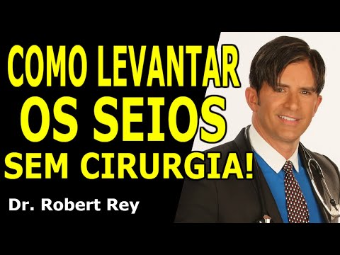 Dr. Rey - Como levantar os seios sem cirurgia!