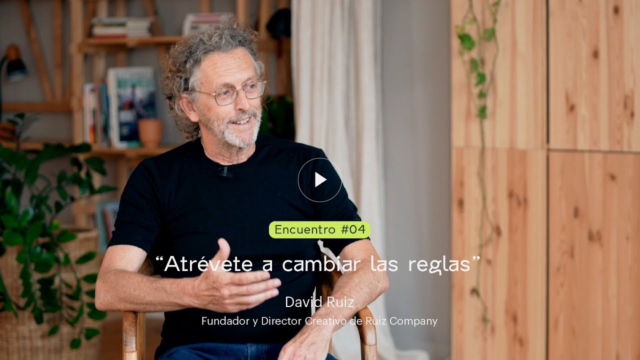 Atrévete a cambiar las reglas con David Ruiz - Vidas—Creativas - Encuentro 04
