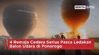 4 Remaja Cedera Serius Pasca Ledakan Balon Udara di Ponorogo | Beritasatu