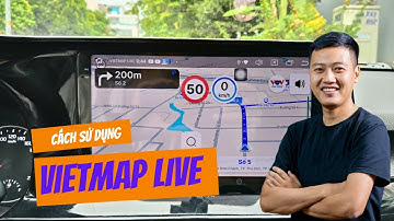 Cách Sử Dụng Bản Đồ Dẫn Đường Ô Tô Vietmap Live