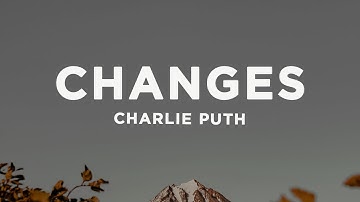Charlie Puth - Changes (Lyrics)