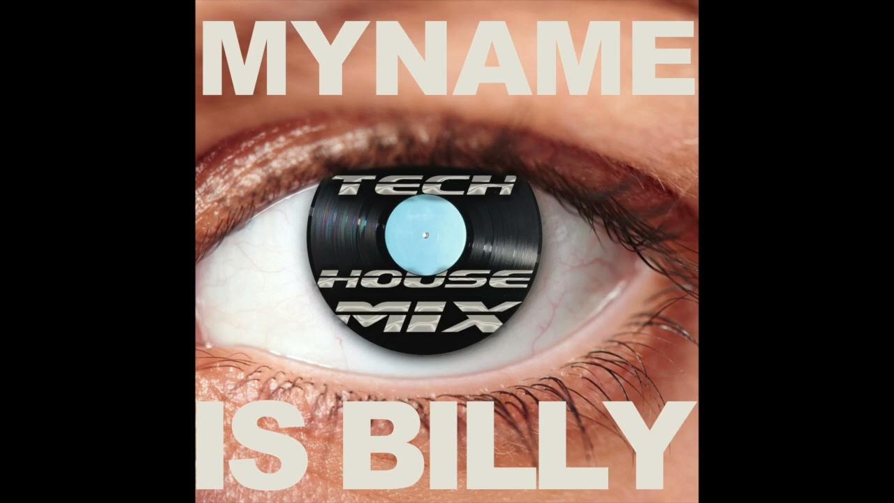 TECH HOUSE MIX 2022 "MyNameIsBilly" YouTube