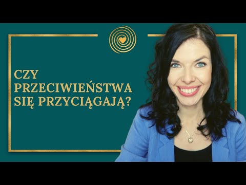 Czy przeciwieństwa się przyciągają?