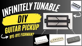 A DIY Tunable Pickup: Any sound, one pickup