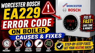 Worcester Bosch EA229 Error Code On Boiler: Causes & Fixes | Boilers2Go