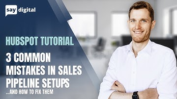 HubSpot: 3 Common Mistakes In Sales Pipeline Setups & How to Fix Them