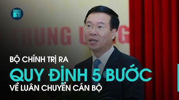 Bộ Chính trị ra quy định 5 bước về luân chuyển cán bộ | VTC1