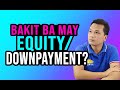 Bakit ba may equitydown sa pagavail ng property  tips on buying a house philippines