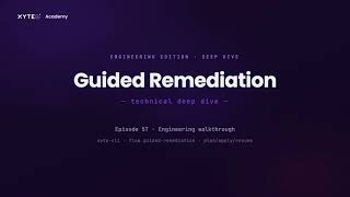 Episode 5T Guided Remediation technical deep dive