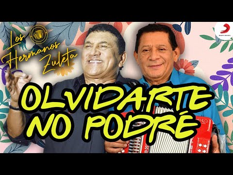 Putar Olvidarte No Podre - Los Hermanos Zuleta