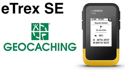 Garmin eTrex SE - How To Setup For Geocaching