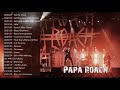 The Very Best Of Papa Roach - Papa Roach Greatest Hits - Papa Roach Full ALbum