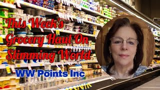 This Week's Shopping Haul On Slimming World With WW Points Inc May18,2024 #groceryhaul