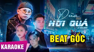 Đùa Hơi Quá - Lê Bảo Bình [  Karaoke Beat Gốc ]