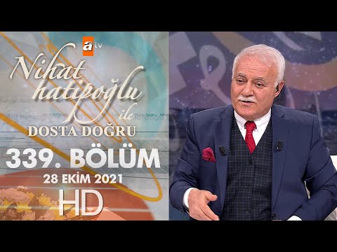 Nihat Hatipoğlu İle Dosta Doğru  | 339. Bölüm 28 Ekim Perşembe