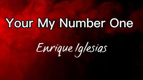 Enrique Iglesias - You’re My Number One (Lyrics)
