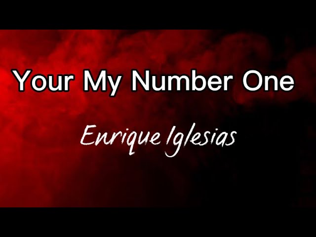 Enrique Iglesias - You’re My Number One (Lyrics) class=