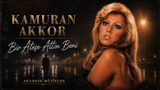 Kamuran Akkor - Bir Ateşe Attın Beni (Yüksek Ses Kalitesi)