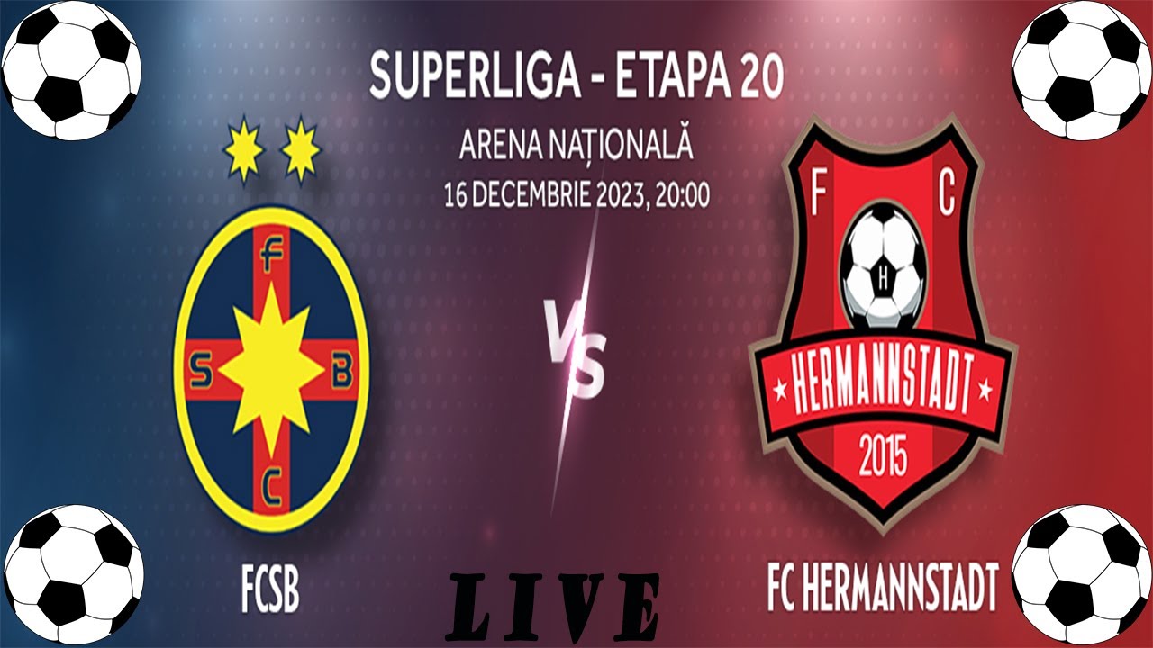 FCSB vs FC Hermannstadt - Superliga - 16.12.2023 - COMENTARIU LIVE 