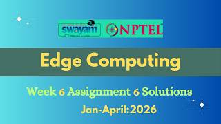 Celebrity NPTEL Edge Computing Week 6 Assignment 6 Solution |Jan-2026| Net Worth