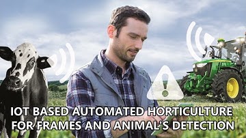 IOT Based Automated Horticulture For Frames And Animals Detection | IoT Projects | Embedded projects