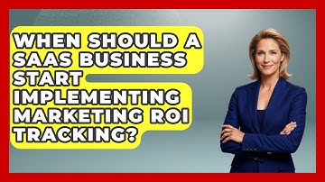 When Should a SaaS Business Start Implementing Marketing ROI Tracking? | Saas Marketing Wizards News