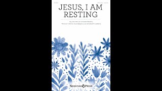 JESUS, I AM RESTING (SATB Choir) - Michelle Christensen/Tracey Craig McKibben/Stewart Harris