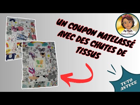 TUTO ASTUCE - REALISER UN COUPON MATELASSE AVEC DES CHUTES DE TISSUS