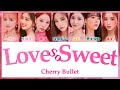 【 カナルビ/日本語訳/歌詞 】Love So Sweet - Cherry Bullet ( 체리블렛/チェリーバレット )