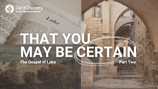 That You May Be Certain: The Gospel of Luke | Part 2 | Day of Discovery by @ourdailybread