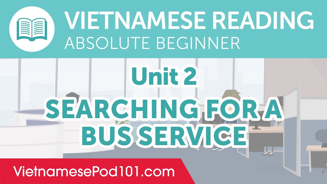 ⁣Searching for a Bus Service - Vietnamese Reading Practice