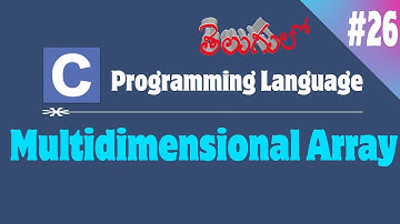 C Programming Language In Telugu | C in Telugu | Multidimensional array
