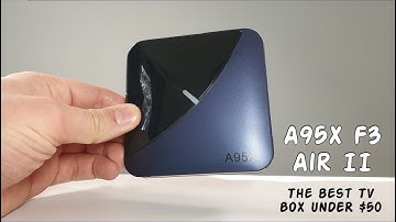 A95X F3 Air II Unboxing/Review/The beast cheap Android 11 TV Box under $50 in 2022?