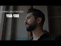 Ahmed Mustafayev — Yar yar (Official video) image