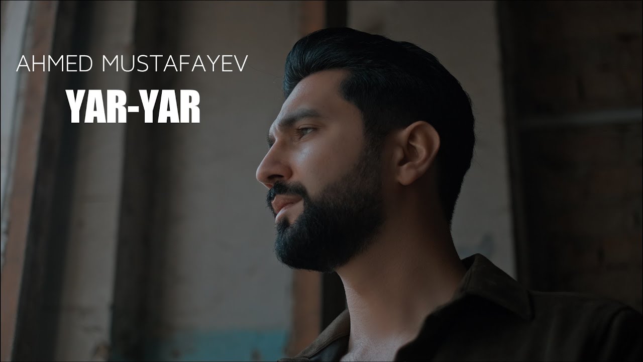 ⁣Ahmed Mustafayev — Yar yar (Official video)