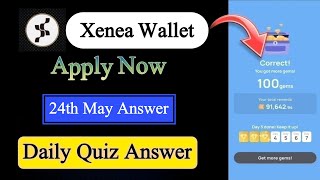 Xenea Wallet Quiz Answer May 24 | Xenea Wallet Quiz May 24 | Xenea Wallet Voucher Code Today