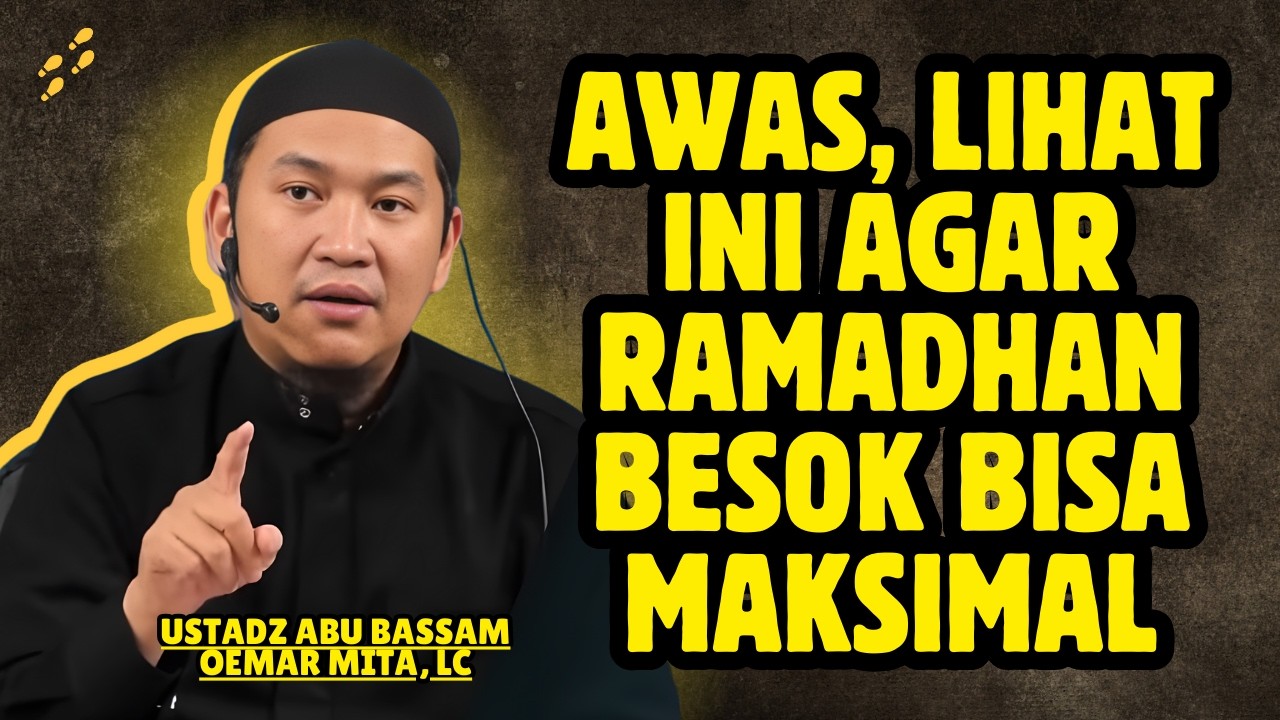 JANGAN RUSAK RAMADHANMU DENGAN DOSA INI - USTADZ ABU BASSAM OEMAR MITA, LC